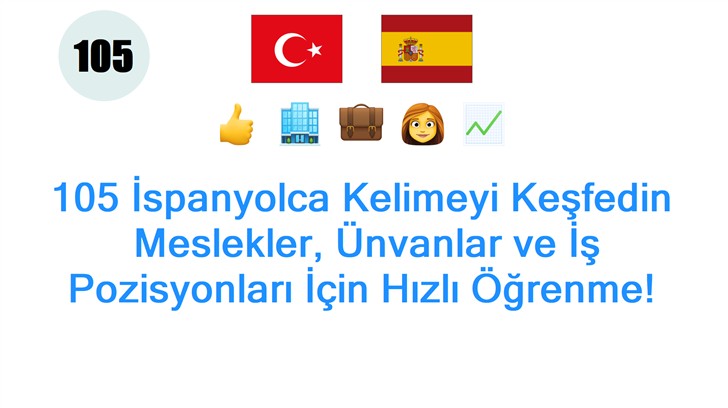 105 İspanyolca Kelimeyi Keşfedin: Meslekler, Ünvanlar ve İş Pozisyonları İçin Hızlı Öğrenme!